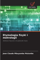 Etymologia fizyki i metrologii (Polish Edition) 6208360668 Book Cover