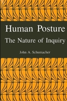Human Posture: The Nature of Inquiry 0791401219 Book Cover