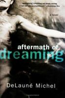Aftermath of Dreaming: A Novel 006081733X Book Cover