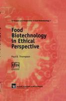 Food Biotechnology in Ethical Perspective (The International Library of Environmental, Agricultural and Food Ethics) 0412783800 Book Cover