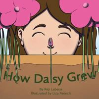 How Daisy Grew 0692676422 Book Cover