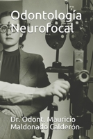 Odontología Neurofocal: Dr. Odont. Mauricio Maldonado Calderón 9942027653 Book Cover