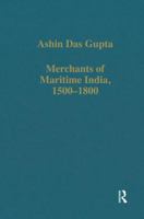 Merchants of Maritime India 1500-1800 (Collected Studies, No 441) 0860784320 Book Cover