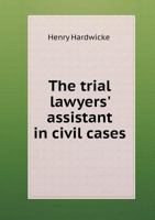 The trial lawyers' assistant in civil cases. 1240090153 Book Cover