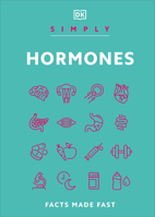 Simply Hormones: Facts Made Fast (DK Simply) B0H2RLFB2F Book Cover