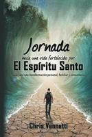 Jornada hacia una vida fortalecida por el Esp�ritu Santo: Gu�a para una transformaci�n personal, familiar y comunitaria 0692289933 Book Cover