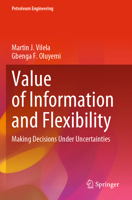 Value of Information and Flexibility: Making Decisions Under Uncertainties 3030869911 Book Cover