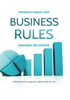 Business Rules: Management and Execution 0986321486 Book Cover