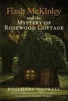 Flash McKinley and the Mystery of Rosewood Cottage 1482014025 Book Cover