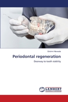 Periodontal regeneration: Doorway to tooth stability 6207641507 Book Cover