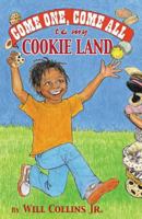 Come One, Come All to My Cookie Land 1480901733 Book Cover