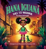 Hana Iguana : Has To Wanna 1969146613 Book Cover