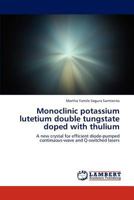 Monoclinic potassium lutetium double tungstate doped with thulium 3659181978 Book Cover