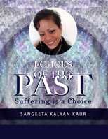 Echoes of the past: Suffering is a choice B0DYZY9N8Y Book Cover