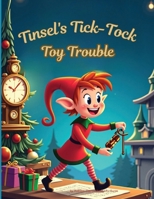 Tinsel's Tick-Tock Toy Trouble B0FFQFY6TR Book Cover