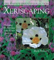 Xeriscaping: Planning & Planting Low-Water Gardens (The Wayside Gardens Collection) 0806942312 Book Cover