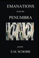 Emanations from the Penumbra: poems 0692034021 Book Cover