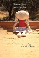 Charlie explores whole number 7 (Charlie Maths books) 1763579921 Book Cover