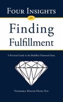 Four Insights for Finding Fulfillment: [A Practical Guide to the Buddha's Diamond Sutra] 193229354X Book Cover