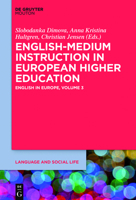 English-Medium Instruction in European Higher Education: English in Europe, Volume 3 1614517258 Book Cover