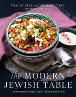 The Modern Jewish Table: 100 Kosher Recipes from around the Globe 1510717188 Book Cover