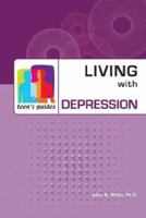 Living with Depression (Teen's Guides: Living With Health Issues) 081607562X Book Cover