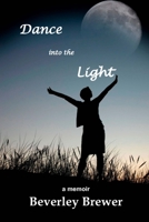 Dance into the Light 1927882834 Book Cover