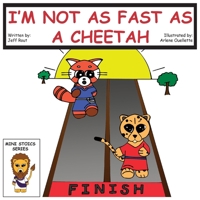 I'm Not as Fast as a Cheetah 0986759392 Book Cover