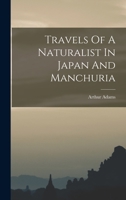 Travels Of A Naturalist In Japan And Manchuria 1018732187 Book Cover