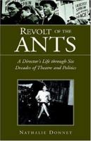 Revolt Of The Ants: A Director's Life Through Six Decades Of Theater And Politics 1413461999 Book Cover