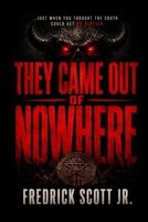 They Came Out Of Nowhere: Just When You Thought The South Couldn’t Get No Dirtier B0FTT17FBL Book Cover