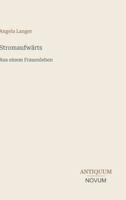 Stromaufwärts: Aus einem Frauenleben 3743736942 Book Cover