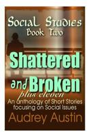 SOCIAL STUDIES - Book Two: Shattered and Broken Plus Eleven 0978023897 Book Cover