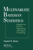 Multivariate Bayesian Statistics: Models for Source Separation and Signal Unmixing 0367454661 Book Cover
