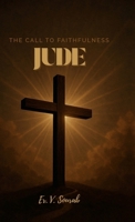 Jude: The Call to Faithfulness B0F93JTYB2 Book Cover