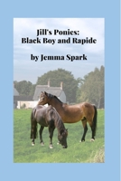 Jill's Ponies: Black Boy and Rapide B09B64W23R Book Cover