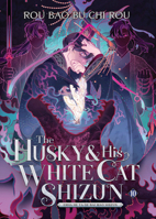 The Husky and His White Cat Shizun: Erha He Ta de Bai Mao Shizun (Novel) Vol. 10 B0DYNG8J6M Book Cover