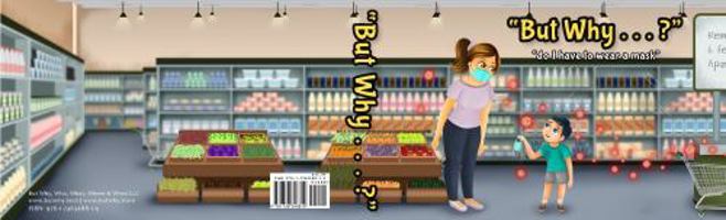 But Why . . . ?: do I have to wear a mask? 1736348809 Book Cover