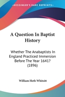 A Question in Baptist History (Baptist Tradition) 046930183X Book Cover