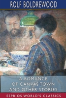 A Romance Of Canvas Town, And Other Stories 1034005391 Book Cover