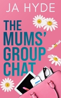 The Mums' Group Chat: A Glenacre Small Town Romance (The Glenacre Series) 1838211071 Book Cover