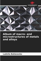Album of macro- and microstructures of metals and alloys 6205383217 Book Cover