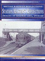Station Master's Reflections: Images of Railway Life: 1954-64 0947971866 Book Cover
