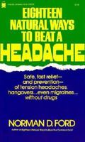 Eighteen Natural Ways to Beat a Headache (A Keats original health book) 0879834706 Book Cover