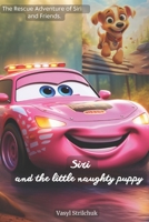 Siri and the little naughty puppy (Exciting adventures of police car Siri) B0CJXGLN8S Book Cover