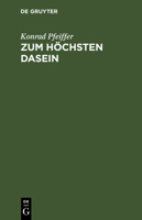 Zum Hochsten Dasein: Goethes Faust Im Lichte Der Schopenhauerschen Philosophie 3110093960 Book Cover
