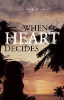 When the Heart Decides 1491706945 Book Cover