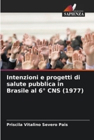 Intenzioni e progetti di salute pubblica in Brasile al 6° CNS (1977) (Italian Edition) 6208331471 Book Cover