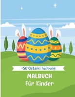 Malbuch Für Kinder: 50+ Ostern Designs zum Ausmalen | Alter 4-8 | Kleinkinder & Kinder B08XYNFYL7 Book Cover