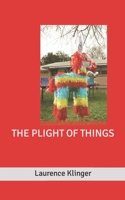 THE PLIGHT OF THINGS 1708509283 Book Cover